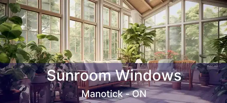  Sunroom Windows Manotick - ON