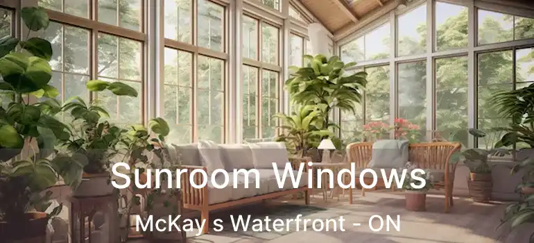  Sunroom Windows McKay s Waterfront - ON