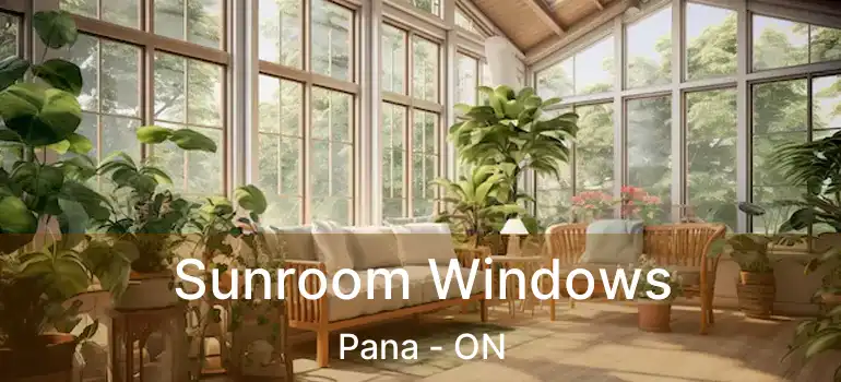  Sunroom Windows Pana - ON