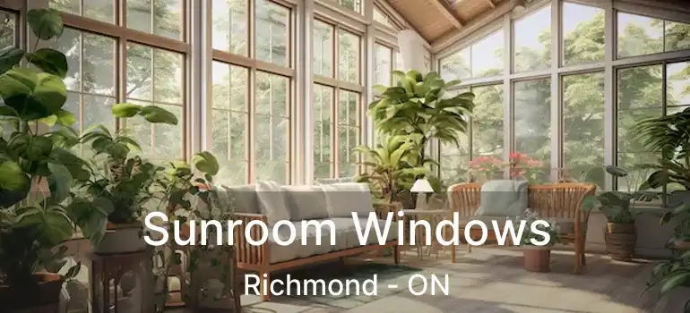  Sunroom Windows Richmond - ON