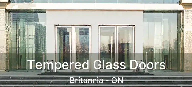  Tempered Glass Doors Britannia - ON