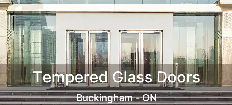  Tempered Glass Doors Buckingham - ON