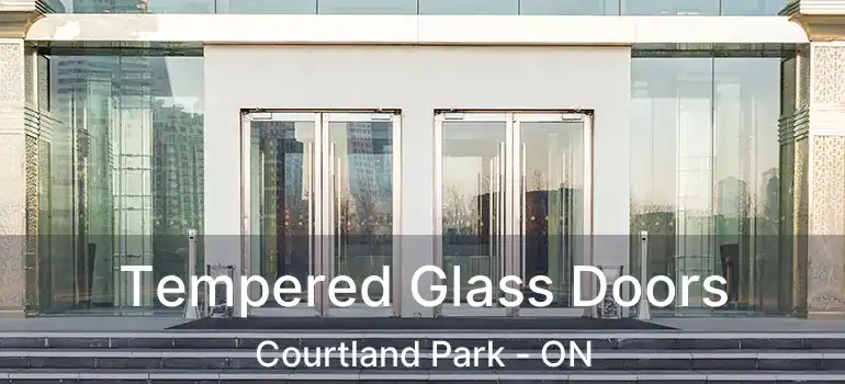  Tempered Glass Doors Courtland Park - ON