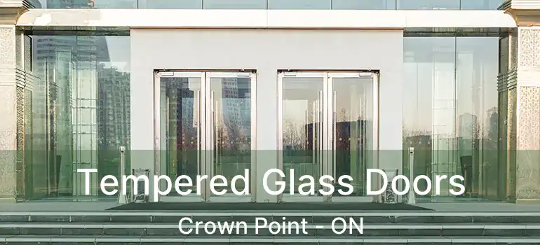  Tempered Glass Doors Crown Point - ON