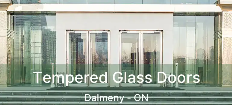  Tempered Glass Doors Dalmeny - ON