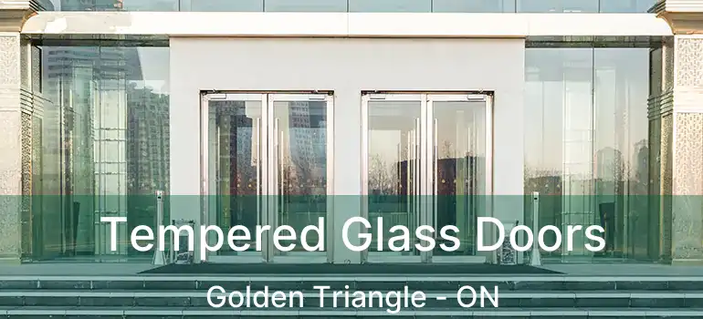  Tempered Glass Doors Golden Triangle - ON