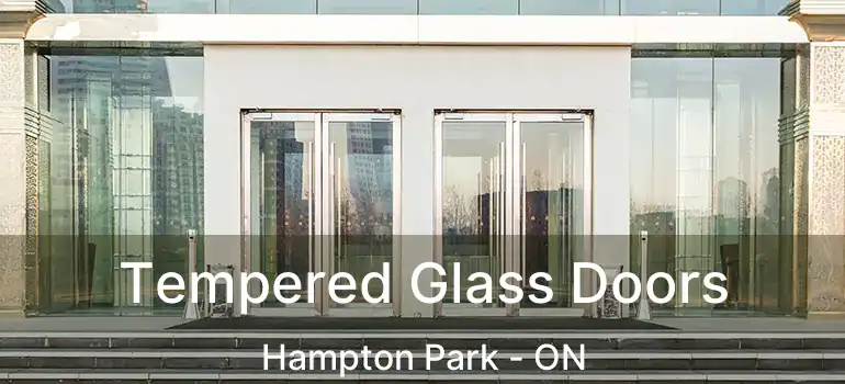  Tempered Glass Doors Hampton Park - ON