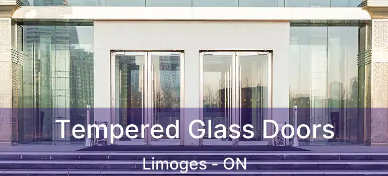  Tempered Glass Doors Limoges - ON