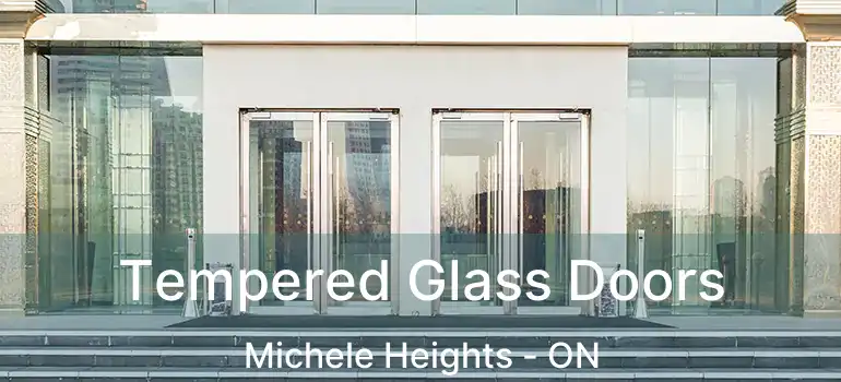  Tempered Glass Doors Michele Heights - ON