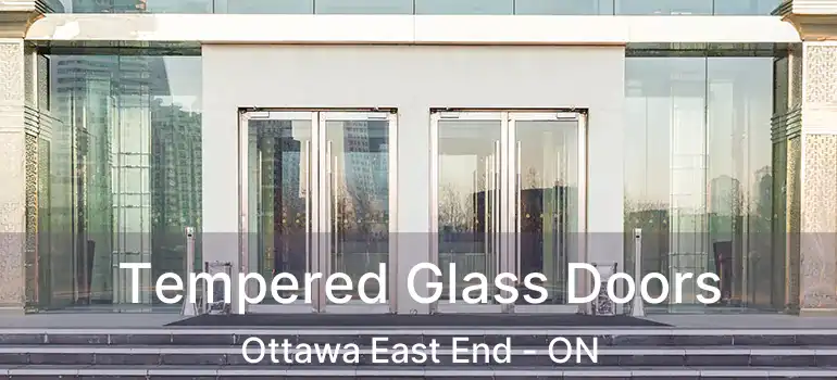  Tempered Glass Doors Ottawa East End - ON