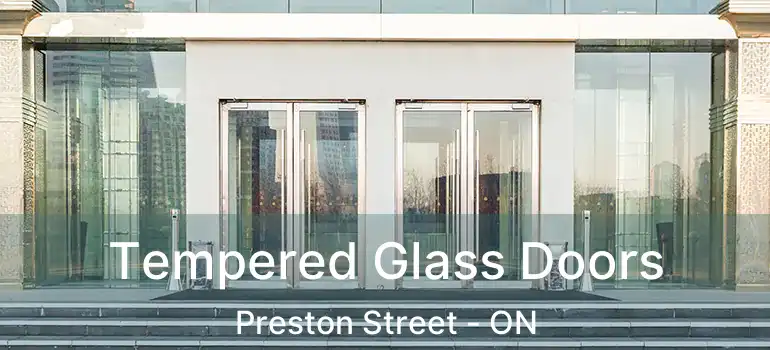  Tempered Glass Doors Preston Street - ON