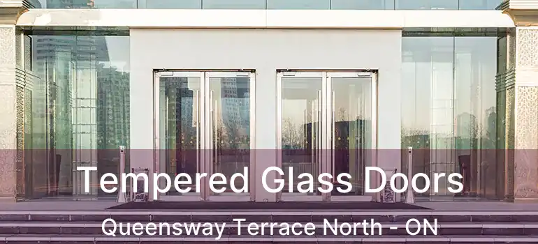  Tempered Glass Doors Queensway Terrace North - ON