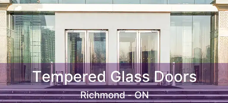  Tempered Glass Doors Richmond - ON