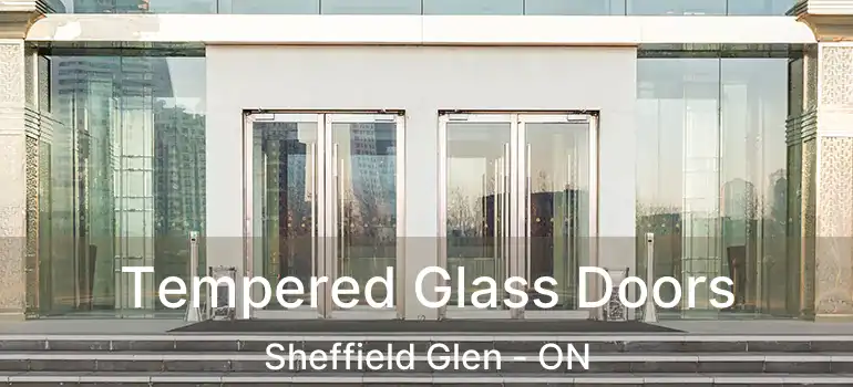  Tempered Glass Doors Sheffield Glen - ON