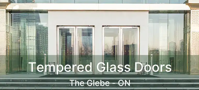  Tempered Glass Doors The Glebe - ON