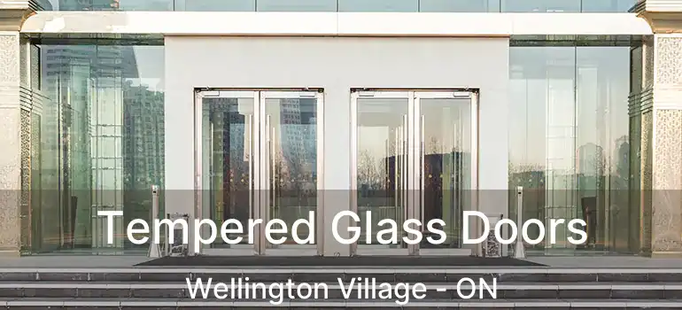  Tempered Glass Doors Wellington Village - ON