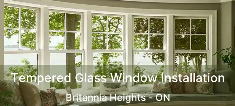  Tempered Glass Window Installation Britannia Heights - ON