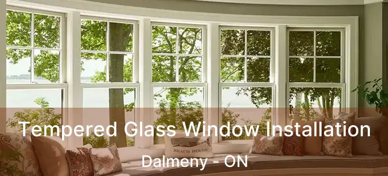  Tempered Glass Window Installation Dalmeny - ON