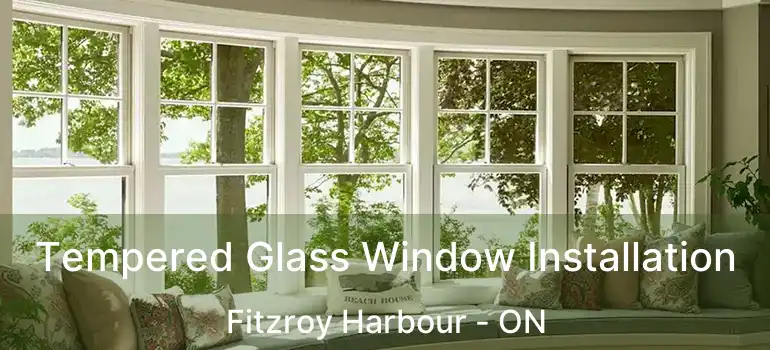  Tempered Glass Window Installation Fitzroy Harbour - ON