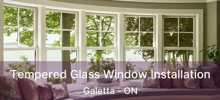  Tempered Glass Window Installation Galetta - ON