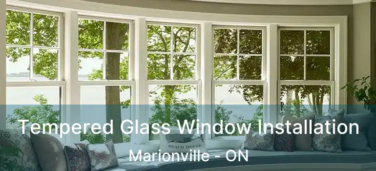  Tempered Glass Window Installation Marionville - ON