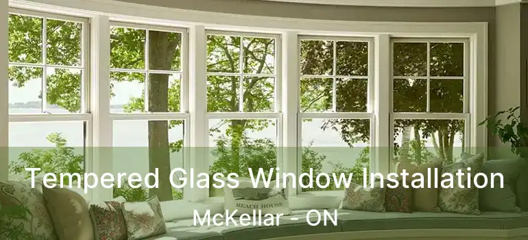  Tempered Glass Window Installation McKellar - ON