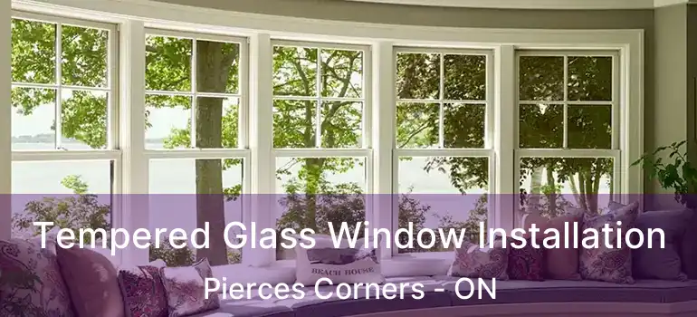  Tempered Glass Window Installation Pierces Corners - ON