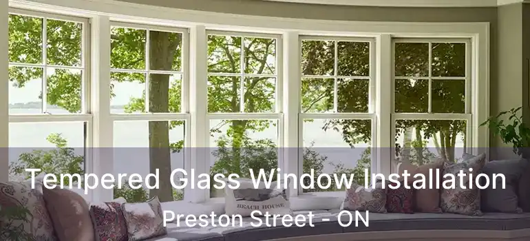  Tempered Glass Window Installation Preston Street - ON