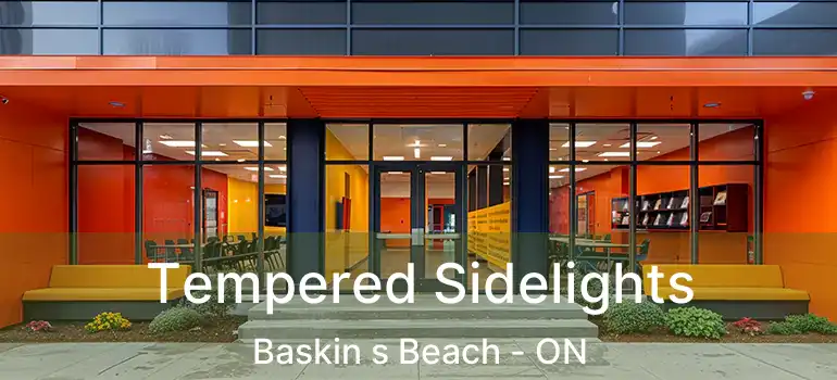  Tempered Sidelights Baskin s Beach - ON