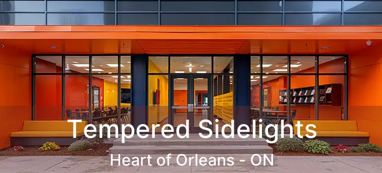  Tempered Sidelights Heart of Orleans - ON