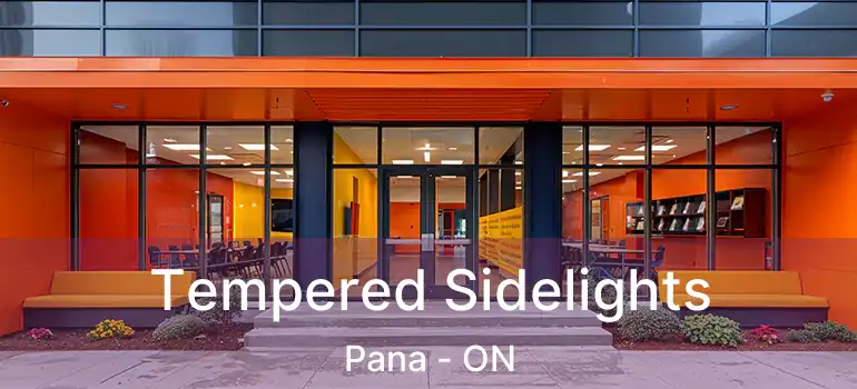  Tempered Sidelights Pana - ON