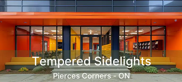  Tempered Sidelights Pierces Corners - ON