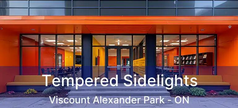  Tempered Sidelights Viscount Alexander Park - ON