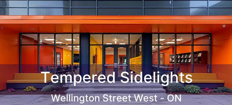  Tempered Sidelights Wellington Street West - ON