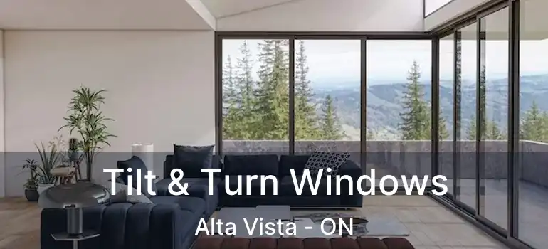  Tilt & Turn Windows Alta Vista - ON