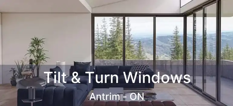  Tilt & Turn Windows Antrim - ON