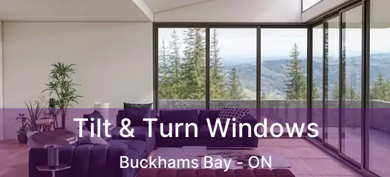  Tilt & Turn Windows Buckhams Bay - ON