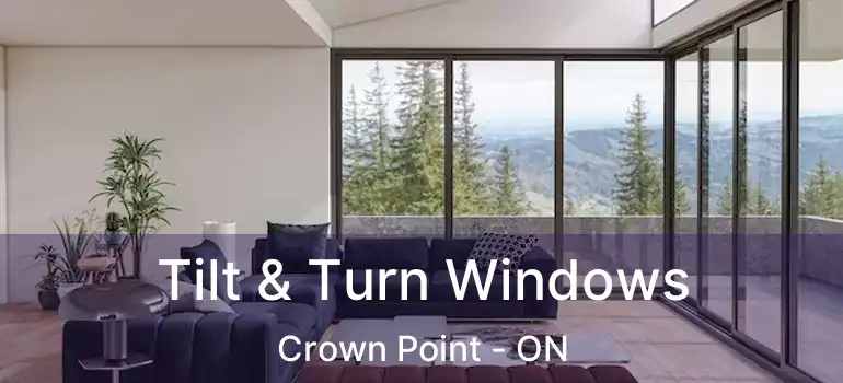  Tilt & Turn Windows Crown Point - ON