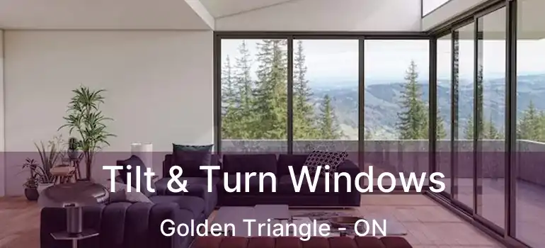  Tilt & Turn Windows Golden Triangle - ON