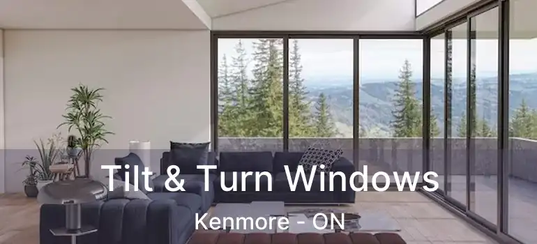  Tilt & Turn Windows Kenmore - ON