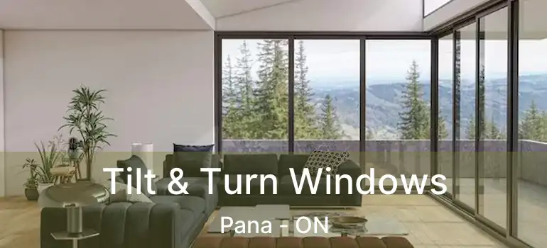  Tilt & Turn Windows Pana - ON