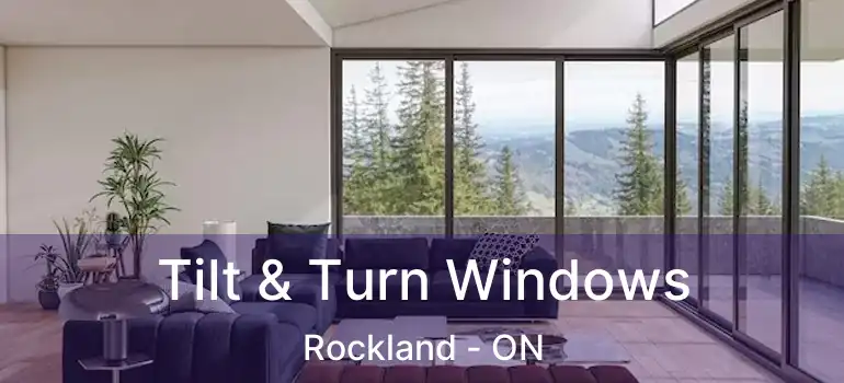  Tilt & Turn Windows Rockland - ON