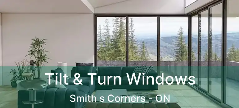  Tilt & Turn Windows Smith s Corners - ON