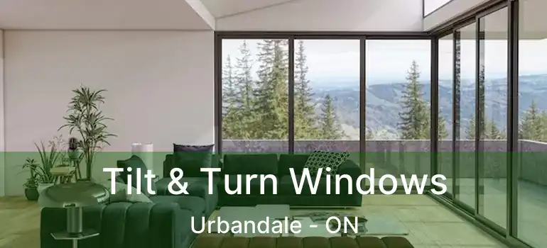  Tilt & Turn Windows Urbandale - ON