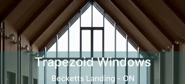  Trapezoid Windows Becketts Landing - ON