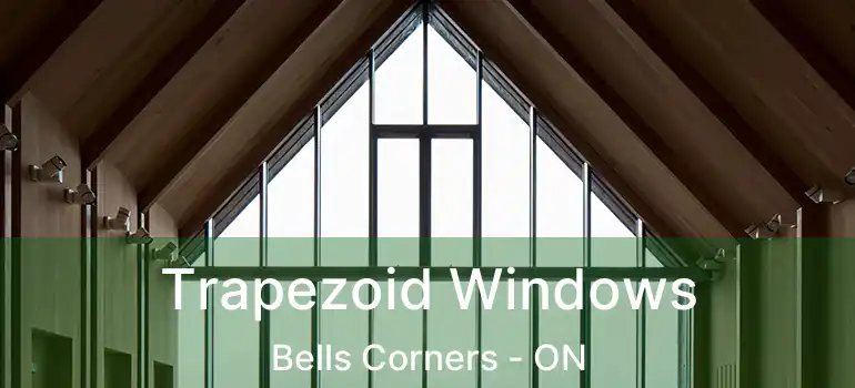  Trapezoid Windows Bells Corners - ON