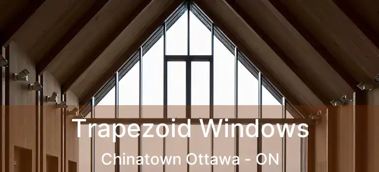  Trapezoid Windows Chinatown Ottawa - ON