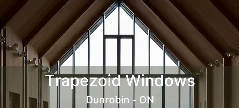  Trapezoid Windows Dunrobin - ON