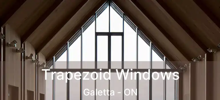  Trapezoid Windows Galetta - ON