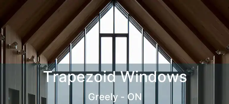  Trapezoid Windows Greely - ON